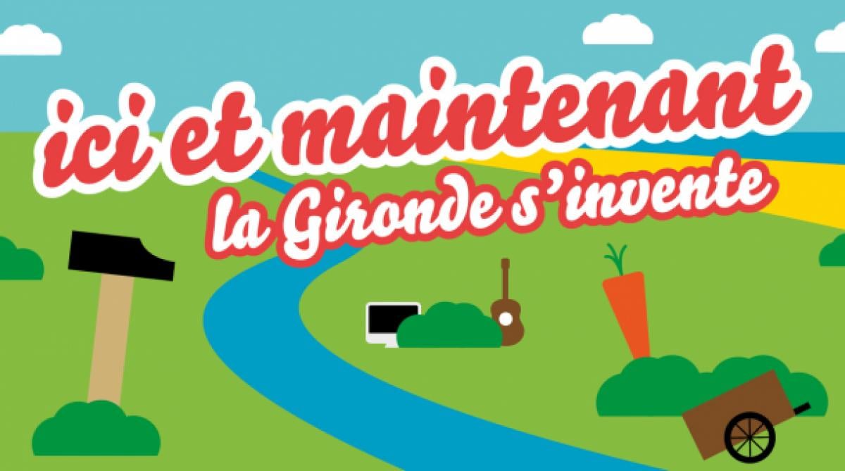ici et maintenant la Gironde s'invente
