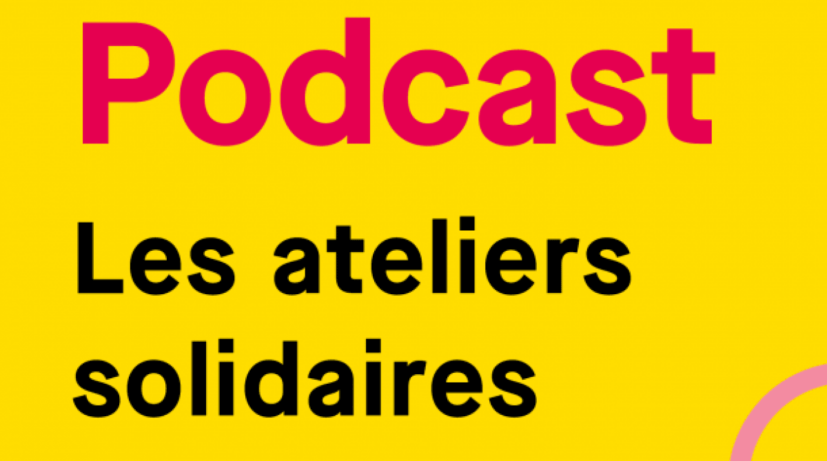 Podcast les ateliers solidaires avec Alternatives Economiques